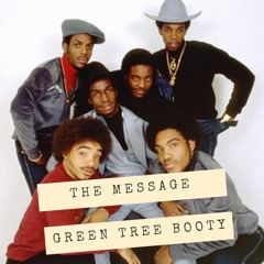 The Message (Green Tree Booty)