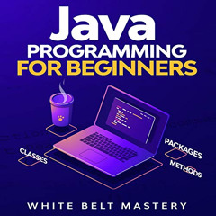 READ EPUB 📭 Java Programming for Beginners by  White Belt Mastery,Andrew Kluess,Whit