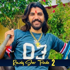 Rowdy Sher Tribute 2