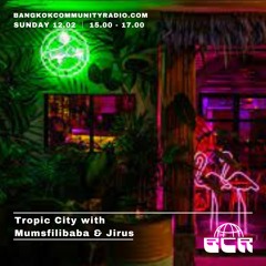 Tropic City - Mumsfilibaba B2b Jirus - 12th February 2023