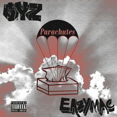 Parachutes - GYZ & EAZY MAC