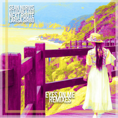 Eyes On Me (Club Mix) [feat. Next Route & Larisa Sirbu]