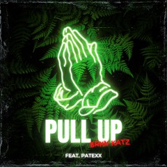 PULL UP ft. PATEXX