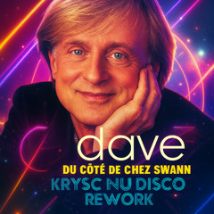 Dave – Du côté de chez Swann (Krysc Nu Disco Rework)