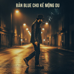 Bản Blue cho kẻ mộng du