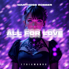 Warthogs Robber - All For Love