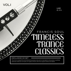 Timeless Trance Classics Vol 1. (mix by Dj Francis Soul)