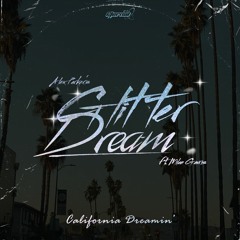 Glitter Dream, Milan Gavris, Alex Parker - California Dreamin'