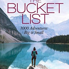 View [KINDLE PDF EBOOK EPUB] The Bucket List: 1000 Adventures Big & Small by  Kath Stathers ✅