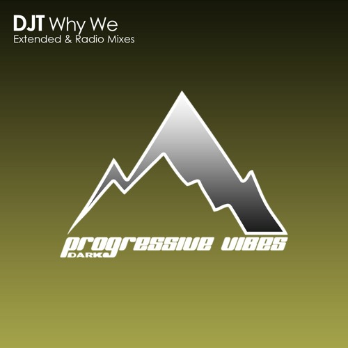 DJT - Why We (Extended Mix) [Progressive Vibes Dark - PVM051D]