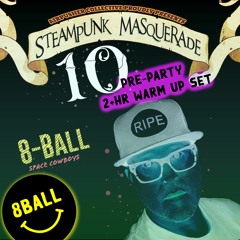 8ball - Steampunk Masquerade Warm Up - July 2023