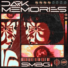 SMBG - DARK MEMORIES