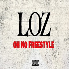 G LOZ - Oh No (Freestyle)