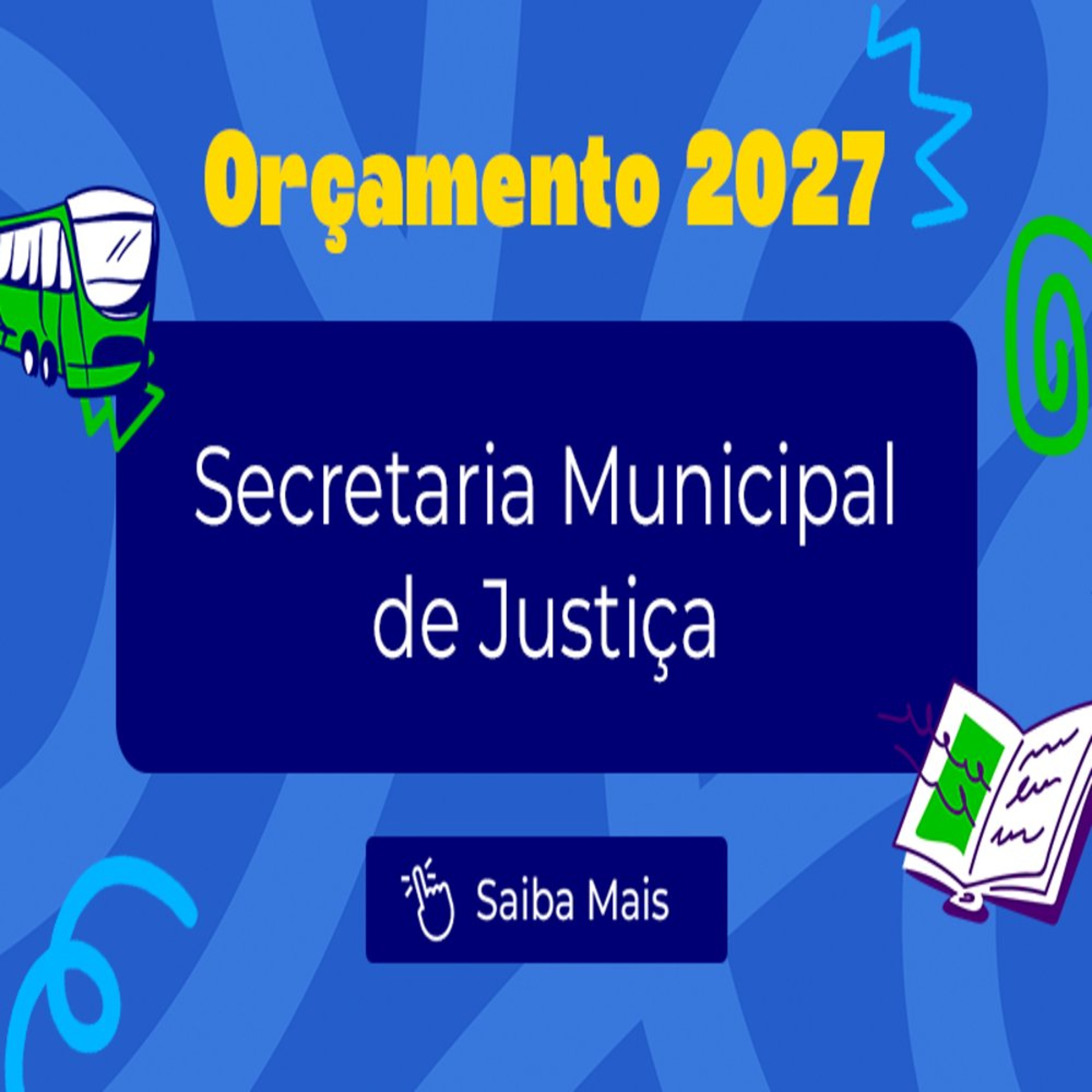 13.10.2026 = SEC. MUNICIPAL DE JUSTIÇA TERÁ UM ORÇAMENTO DE R$ 6 MILHÕES EM 2027
