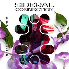 SIDERAL CONNECTION 005 -ÆRAZO