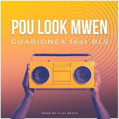 Guarionex ft BLS " Pou Look Mwen " [Official Audio]