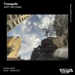 Tranquile with Sernowa - 29/03/2023