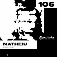 a:ritmi:a podcast 106 ~ Matheiu [Germany]