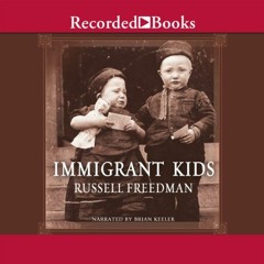 VIEW [EPUB KINDLE PDF EBOOK] Immigrant Kids by  Russell Freedman,Brian Keeler,Recorde