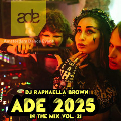 DJ Raphaella Brown In The Mix 21 - ADE '25