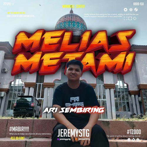 MELIAS METAMI #TZ000 ( JEREMYSTG X ARI SEMBIRING ) #MABIR!!!