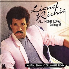 All Night Long (Martial Simon x Zillionaire Remix) - Lionel Richie