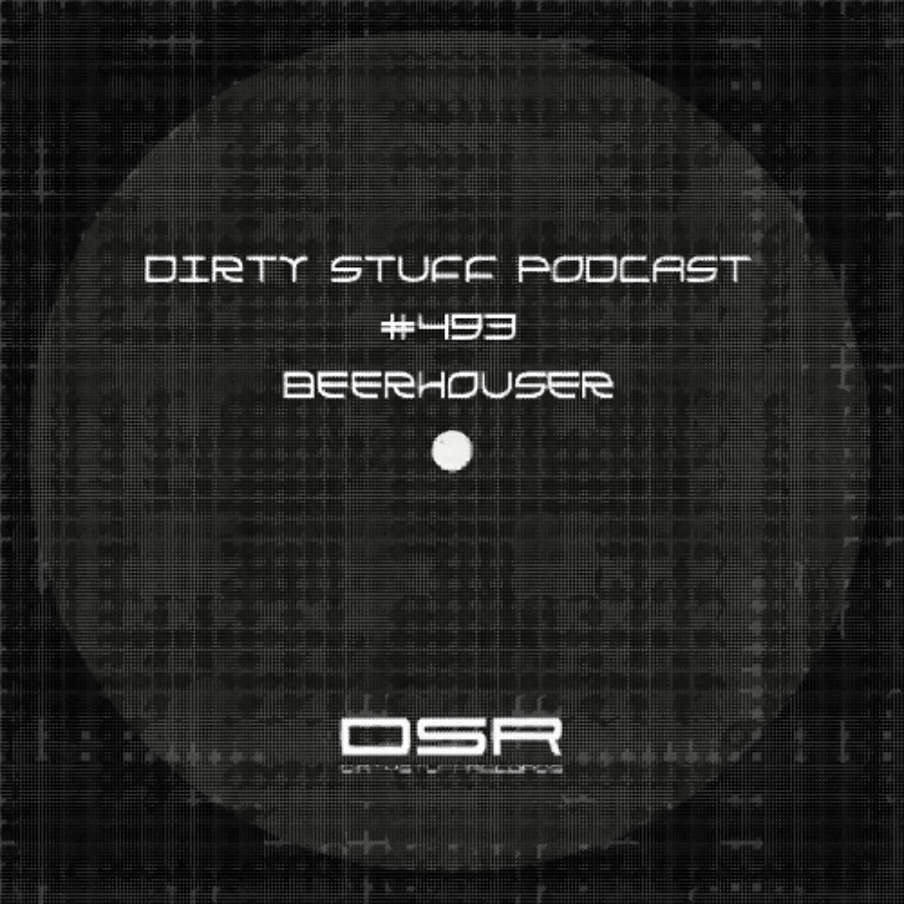 Dirty Stuff Podcast #493 | Beerhouser | 25.11.2025 episode artwork