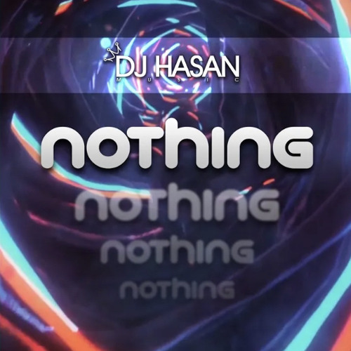 Dj hasan - nothing