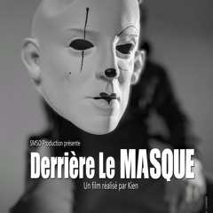 Derrière Le MASQUE - Kien - SMSO Production - VF (2025) - FILM DOCUMENTAIRE
