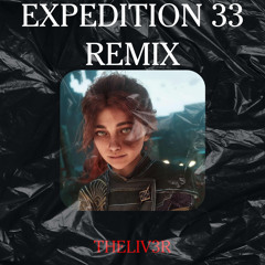 Lumiére-Expedition33 (theliv3r remix)