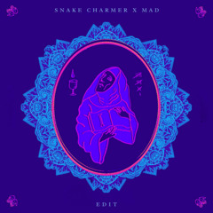 Snake Charmer X Mad - Edit