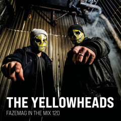 The YellowHeads – FAZEmag In The Mix 120