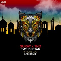 SURAY X TNO FT. RICHIE LOOP - TWERKISTAN (MnB Remix) FREE DOWNLOAD