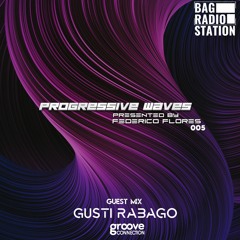 Progressive Waves 005  Guest Mix By Gusti Rabago