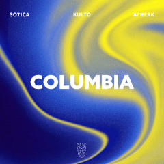 Sotica, KULTO & Afreak - Columbia