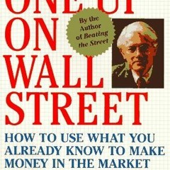 [VIEW] EBOOK 💓 One up on Wall Street: How to Use What You Already Know to Make Money