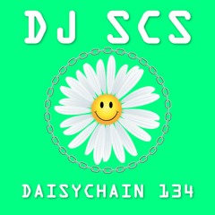 Daisychain 134 - DJ SCS