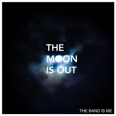 The Moon Is Out - Demo