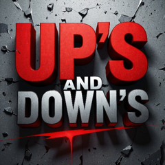 Up's and Down's