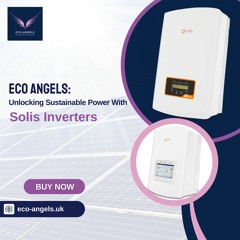 Unlocking Sustainable Power With Solis Inverters