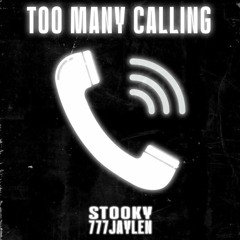 Too Many Calling (Feat. STOOKY)
