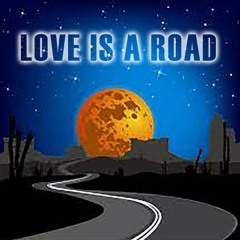 L. I. A. R. (Love Is a Road)