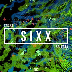Concept Selecta 002: SIXX