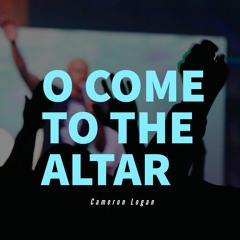 O Come to the Altar - Cover