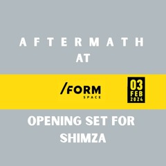 AFTERMATH @ FORM Space, Cluj-Napoca | Opening set for SHIMZA | Afro House