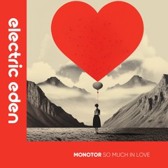 Monotor - So Much in Love (Radio Edit) [Electric Eden Records]