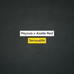 Peyruis x Axelle Red - Sensualité
