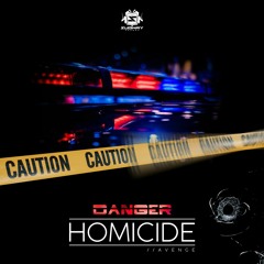 DANGER - HOMICIDE