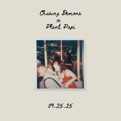 Chasing Demons + Plant Papi | 09.25.25 | Brooklyn, NY