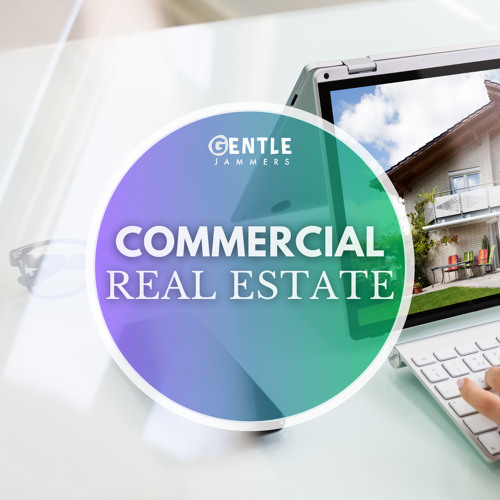 Stream Commercial Real Estate by Gentle Jammers Listen online for